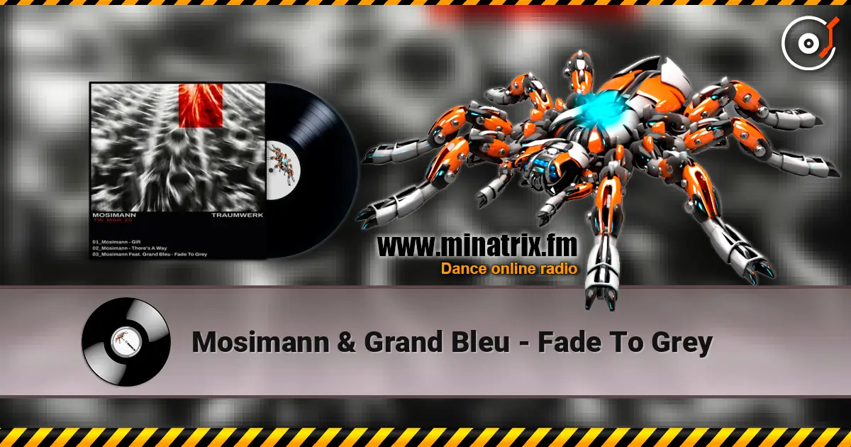 Mosimann & Grand Bleu - Fade To Grey listen online in high quality | Minatrix.FM