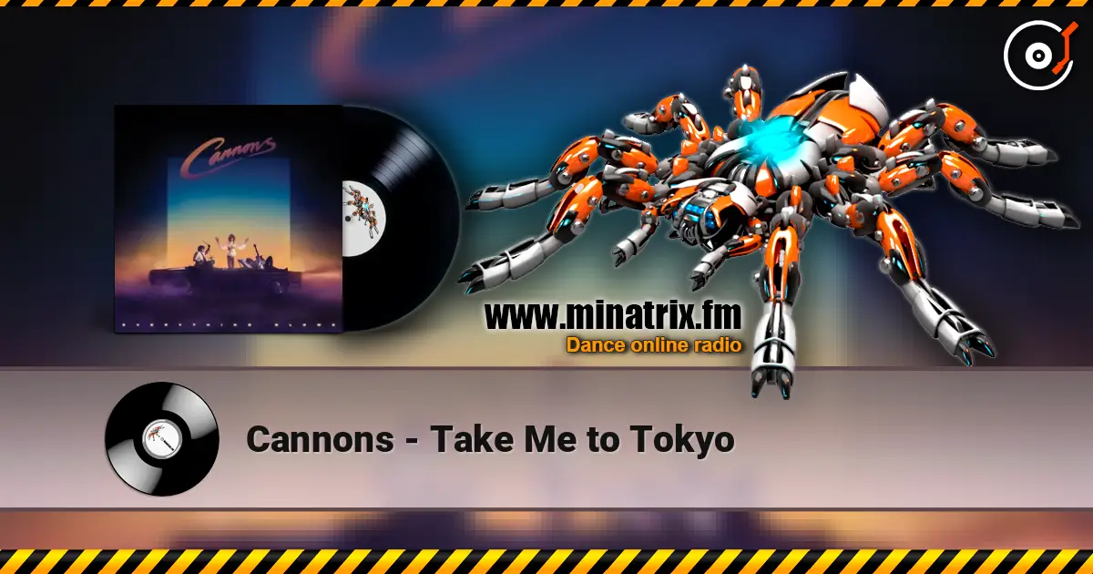 Cannons - Take Me to Tokyo listen online in high quality | Minatrix.FM