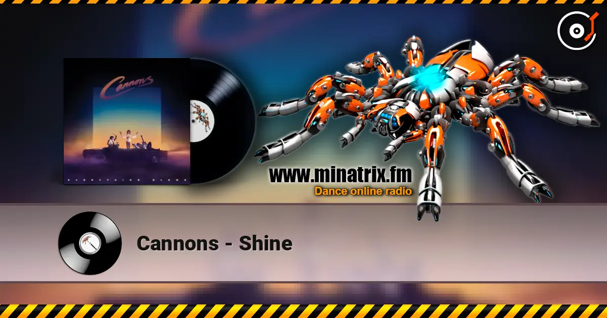 Cannons - Shine listen online in high quality | Minatrix.FM