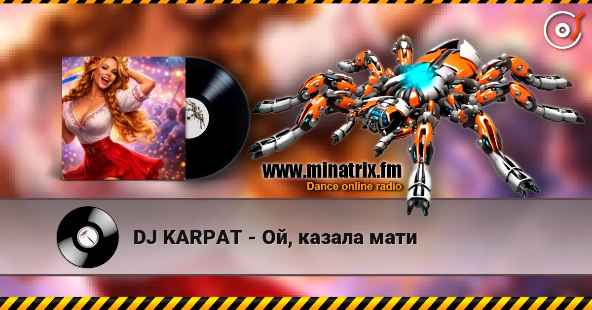 DJ KARPAT - Ой, казала мати listen online in high quality | Minatrix.FM