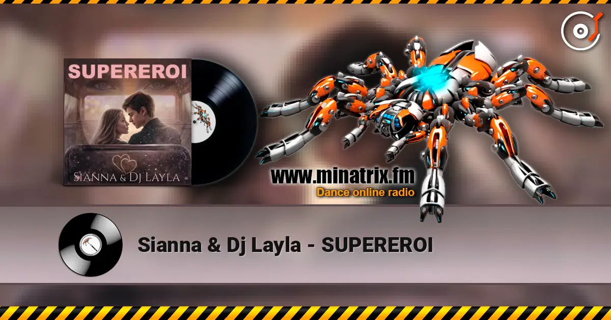 Sianna & Dj Layla - SUPEREROI listen online in high quality | Minatrix.FM