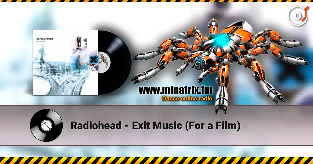 Radiohead - Exit Music (For a Film) listen online in high quality | Minatrix.FM