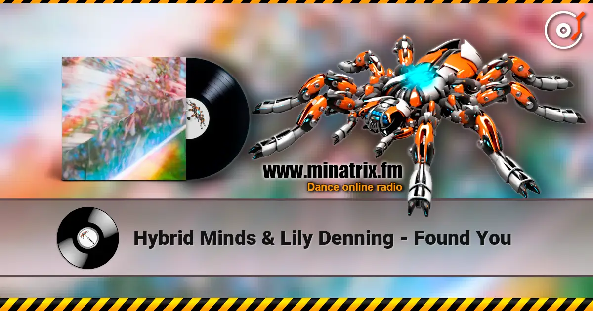 Hybrid Minds & Lily Denning - Found You listen online in high quality | Minatrix.FM