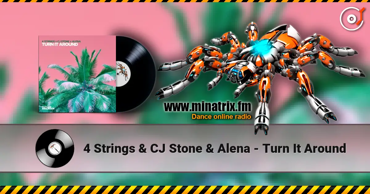 4 Strings & CJ Stone & Alena - Turn It Around listen online in high quality | Minatrix.FM