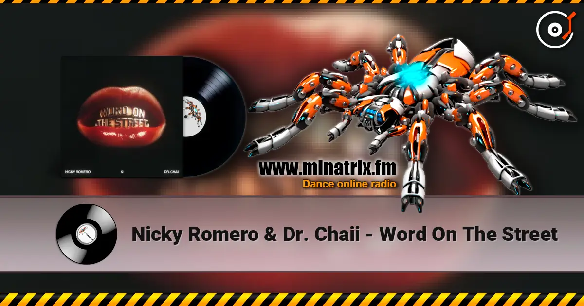 Nicky Romero & Dr. Chaii - Word On The Street listen online in high quality | Minatrix.FM