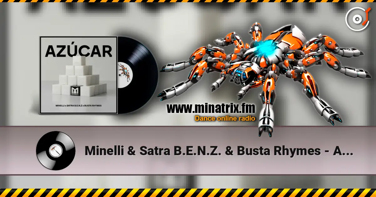 Minelli & Satra B.E.N.Z. & Busta Rhymes - Azucar listen online in high quality | Minatrix.FM