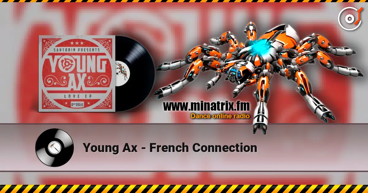 Young Ax - French Connection listen online in high quality | Minatrix.FM