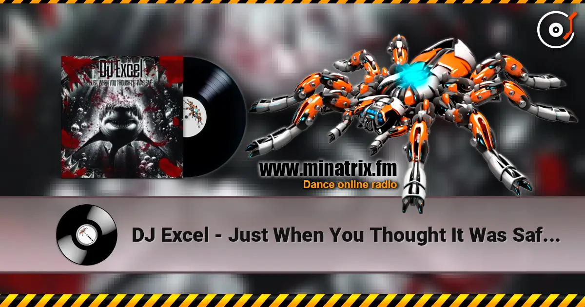 DJ Excel - Just When You Thought It Was Safe (DJ Stephano Cant Hold It Remix) listen online in high quality | Minatrix.FM