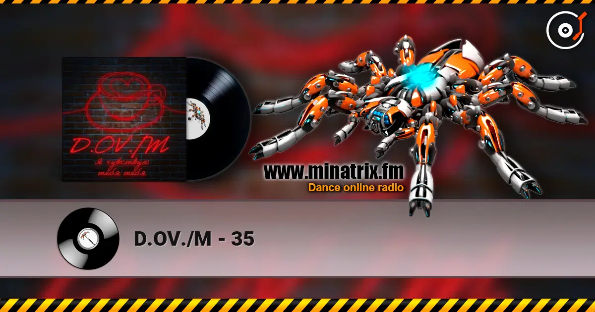 D.OV./M - 35 listen online in high quality | Minatrix.FM