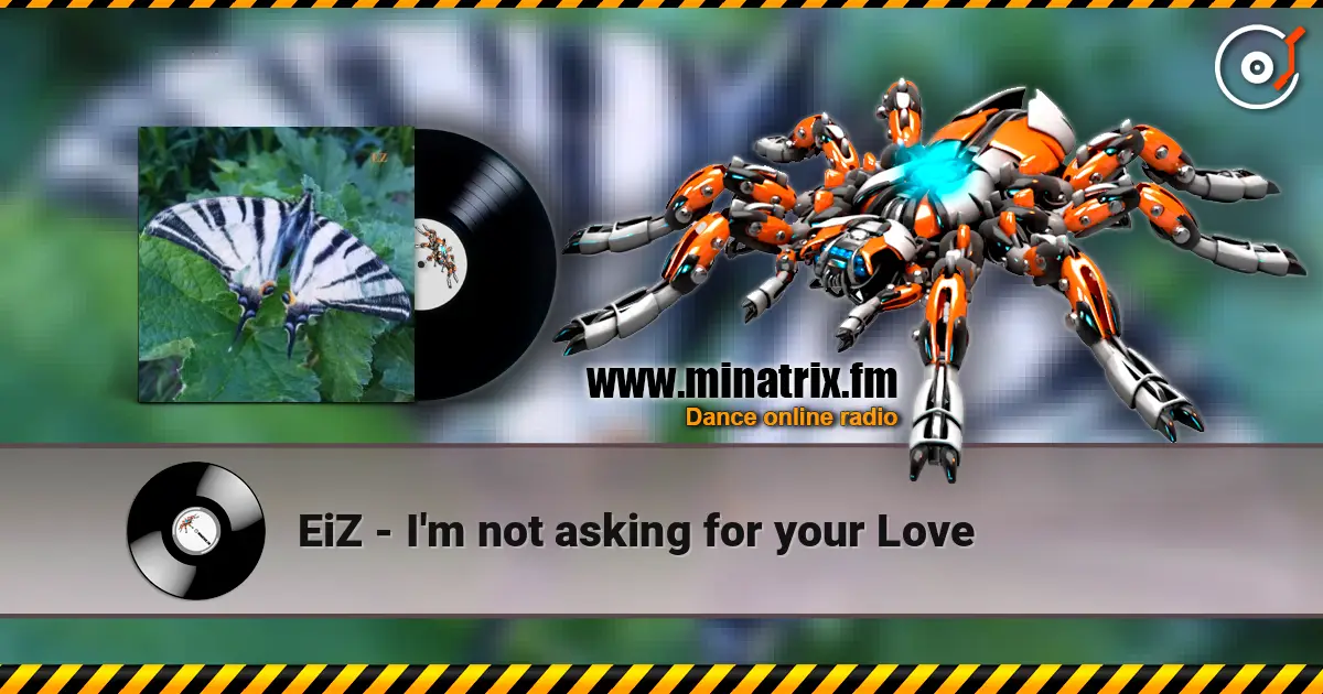 EiZ - I'm not asking for your Love listen online in high quality | Minatrix.FM