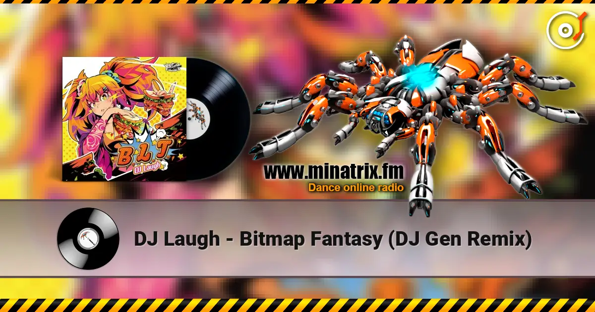 DJ Laugh - Bitmap Fantasy (DJ Gen Remix) listen online in high quality | Minatrix.FM