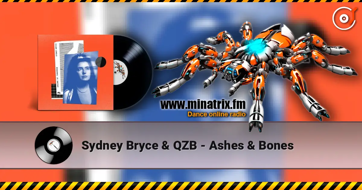 Sydney Bryce & QZB - Ashes & Bones listen online in high quality | Minatrix.FM