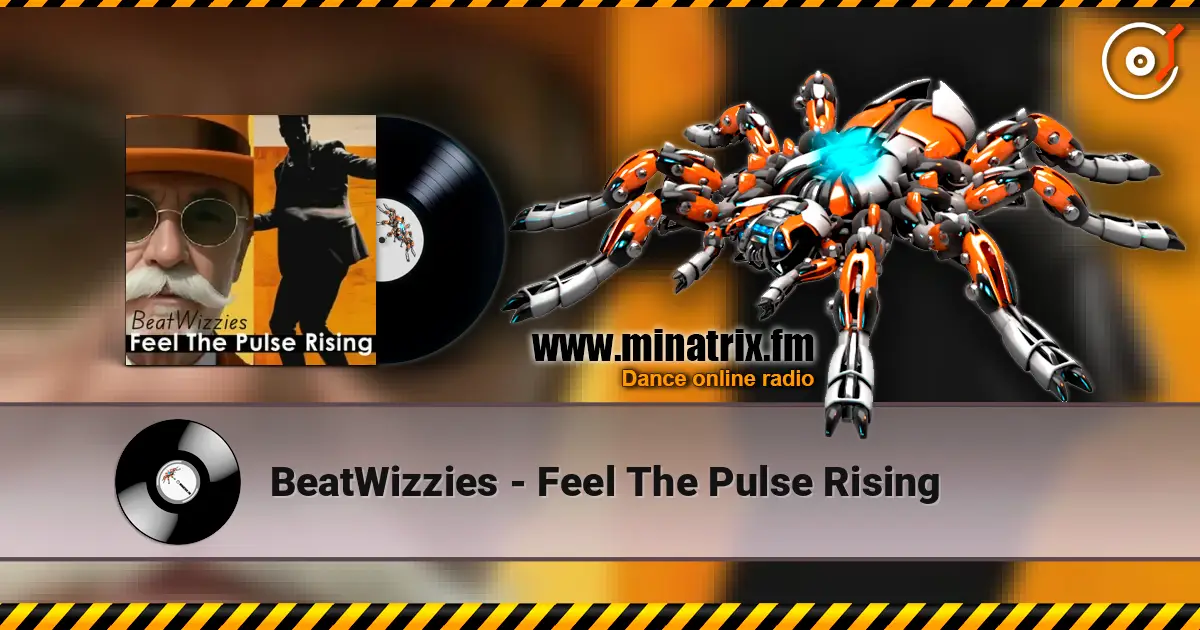 BeatWizzies - Feel The Pulse Rising listen online in high quality | Minatrix.FM