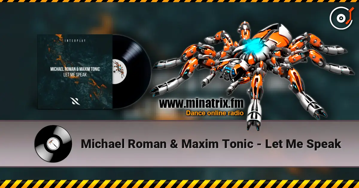 Michael Roman & Maxim Tonic - Let Me Speak listen online in high quality | Minatrix.FM