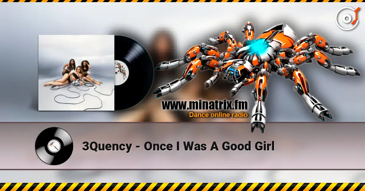 3Quency - Once I Was A Good Girl listen online in high quality | Minatrix.FM