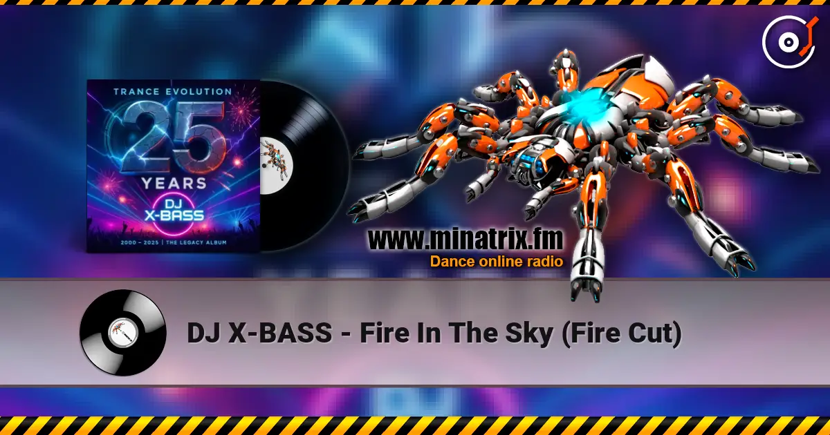 DJ X-BASS - Fire In The Sky (Fire Cut) listen online in high quality | Minatrix.FM