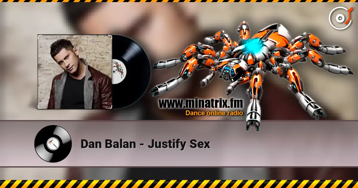 Dan Balan - Justify Sex listen online in high quality | Minatrix.FM
