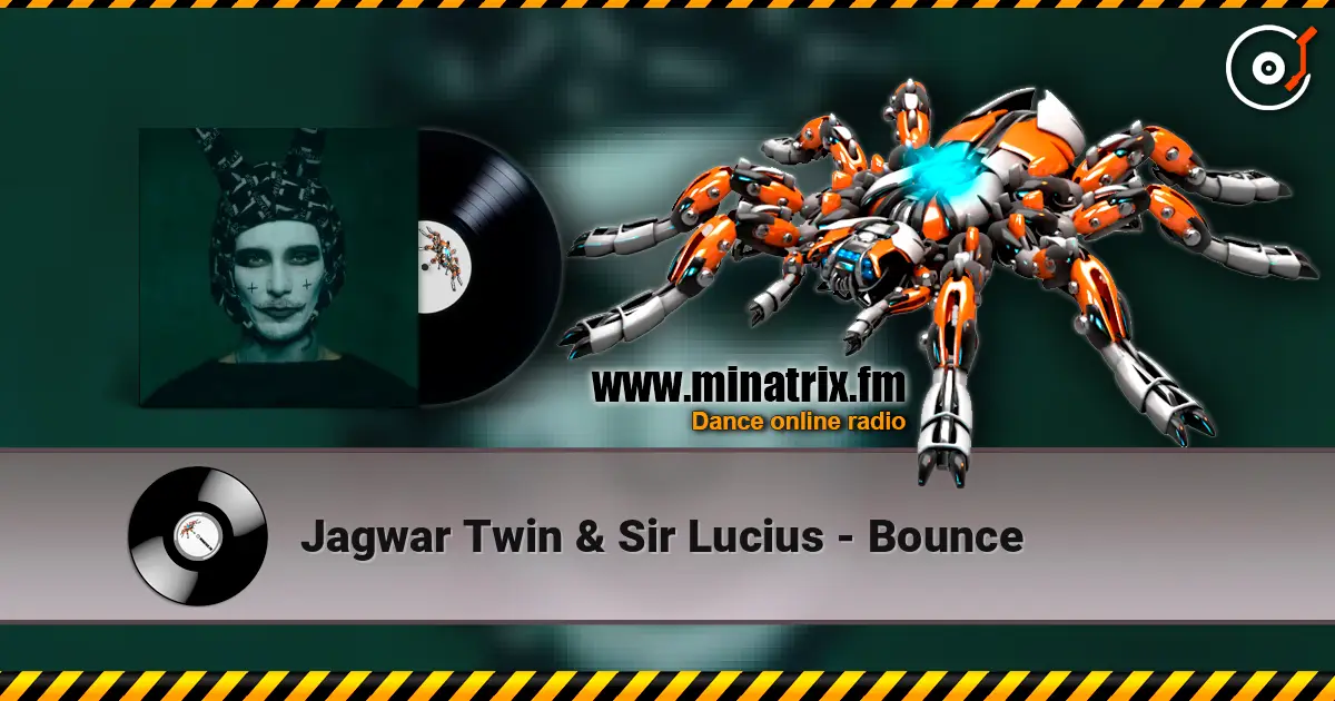 Jagwar Twin & Sir Lucius - Bounce listen online in high quality | Minatrix.FM