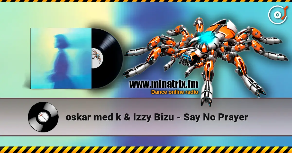 oskar med k & Izzy Bizu - Say No Prayer listen online in high quality | Minatrix.FM