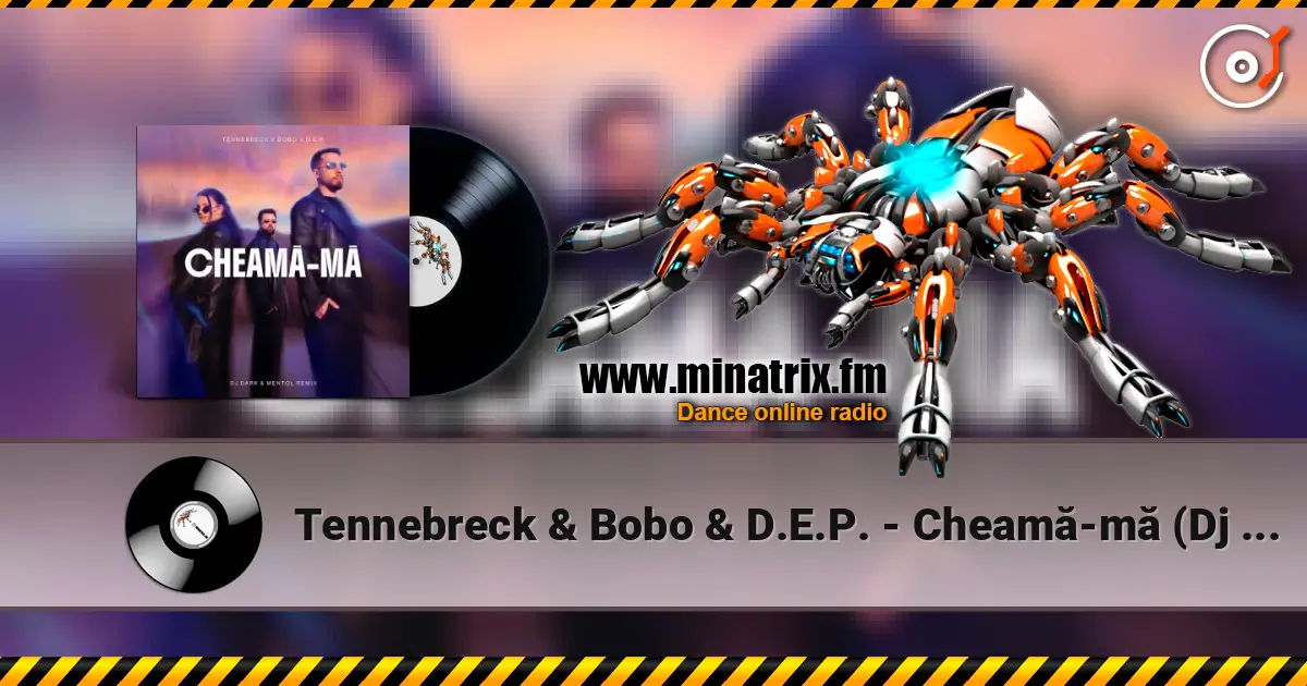 Tennebreck & Bobo & D.E.P. - Cheamă-mă (Dj Dark & Mentol Remix) listen online in high quality | Minatrix.FM