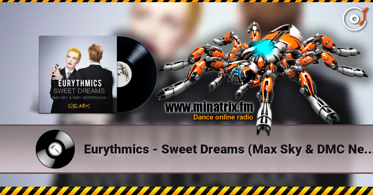 Eurythmics - Sweet Dreams (Max Sky & DMC Nesterchuk Radio Edit) listen online in high quality | Minatrix.FM