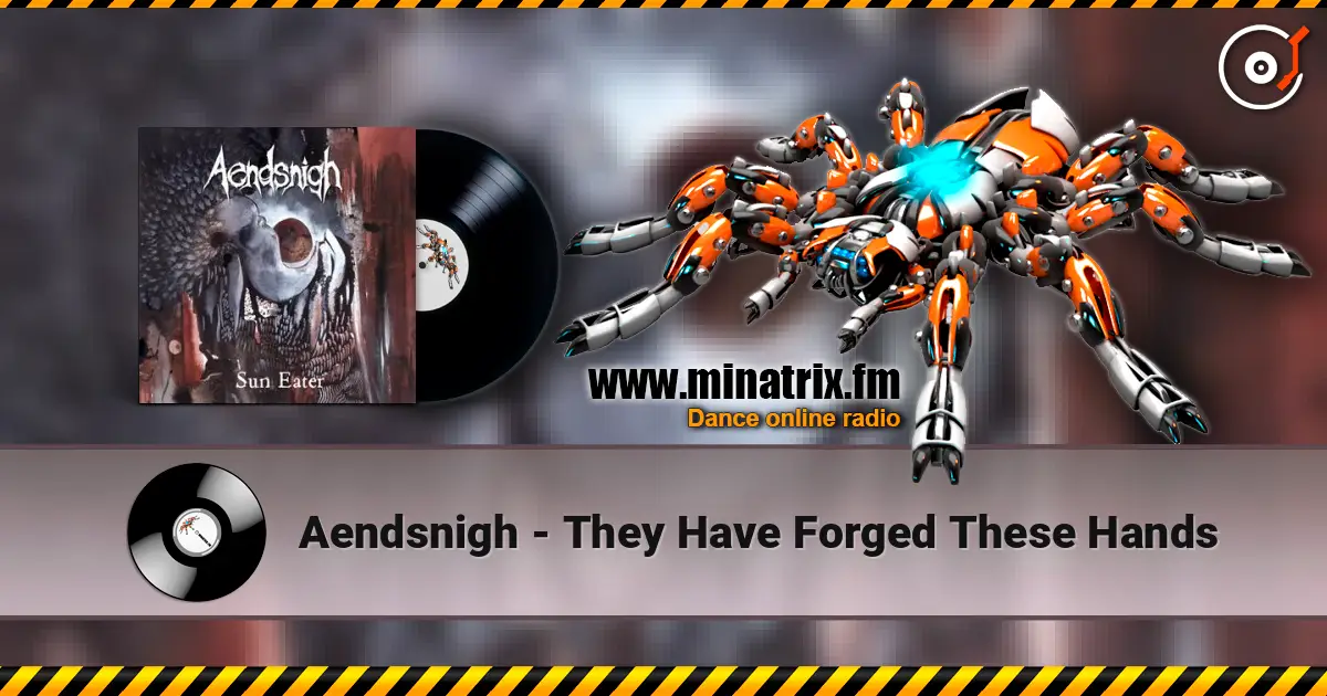 Aendsnigh - They Have Forged These Hands listen online in high quality | Minatrix.FM