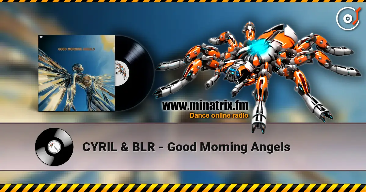 CYRIL & BLR - Good Morning Angels listen online in high quality | Minatrix.FM