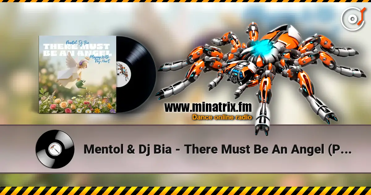 Mentol & Dj Bia - There Must Be An Angel (Playing With My Heart) listen online in high quality | Minatrix.FM