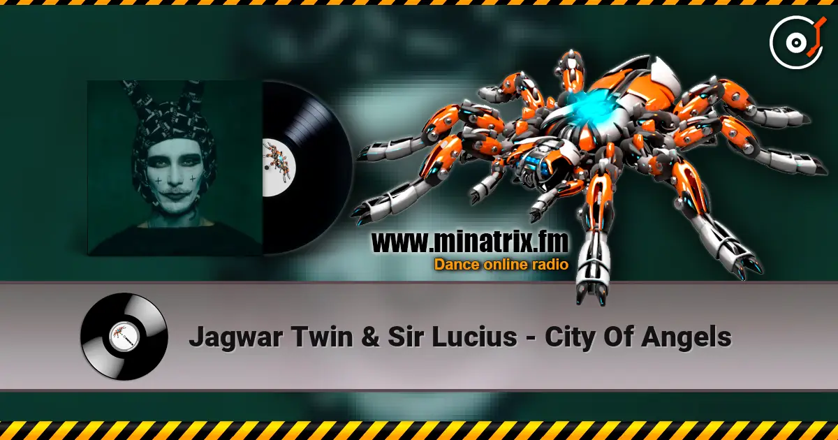 Jagwar Twin & Sir Lucius - City Of Angels listen online in high quality | Minatrix.FM