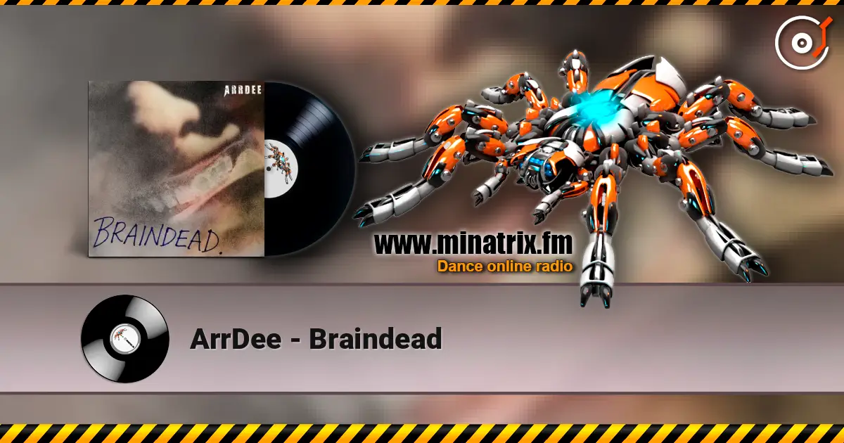 ArrDee - Braindead listen online in high quality | Minatrix.FM