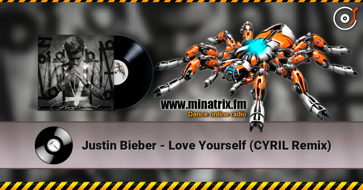 Justin Bieber - Love Yourself (CYRIL Remix) listen online in high quality | Minatrix.FM