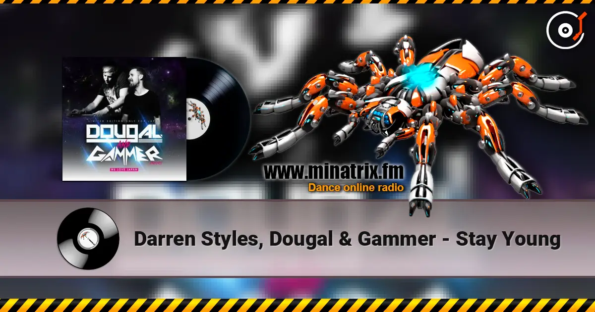 Darren Styles, Dougal & Gammer - Stay Young listen online in high quality | Minatrix.FM