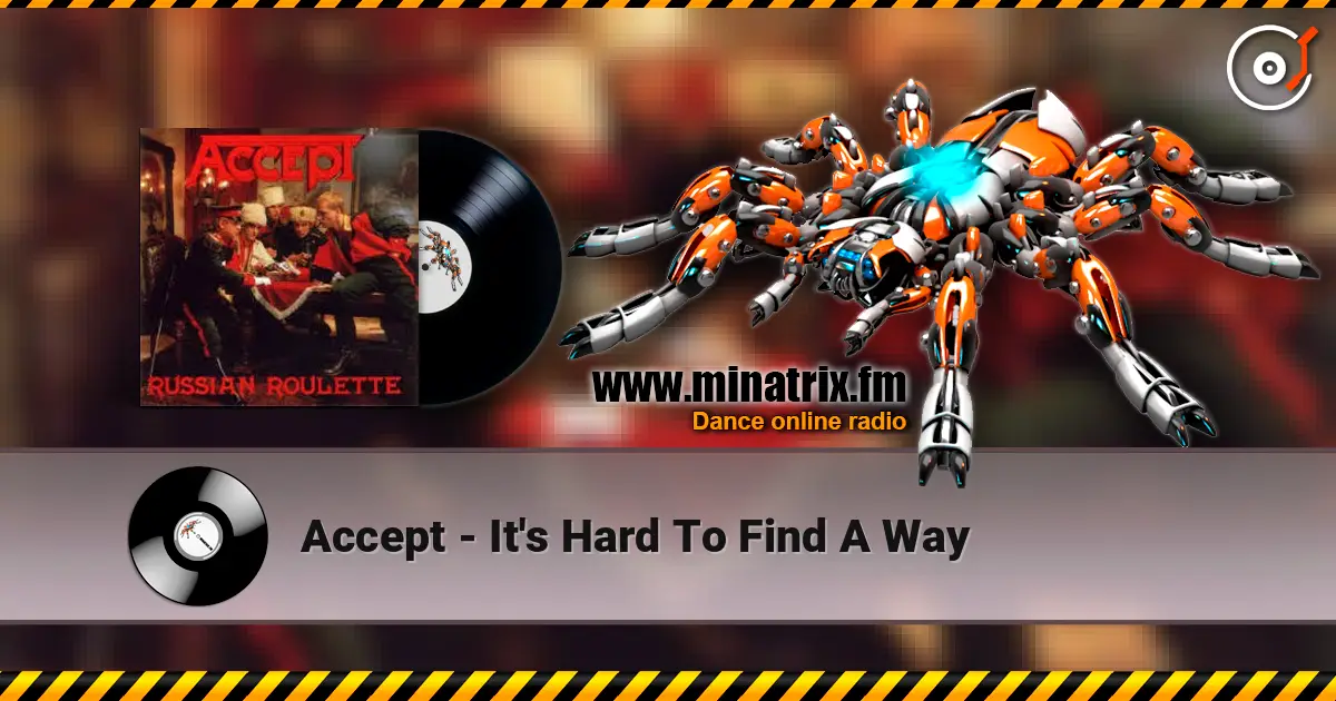 Accept - It's Hard To Find A Way listen online in high quality | Minatrix.FM