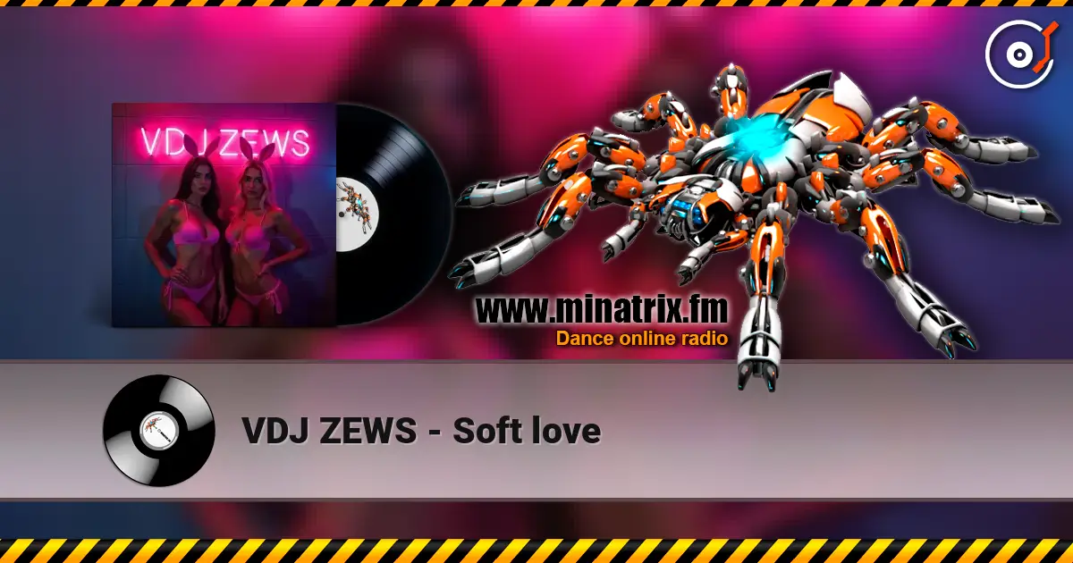 VDJ ZEWS - Soft love listen online in high quality | Minatrix.FM