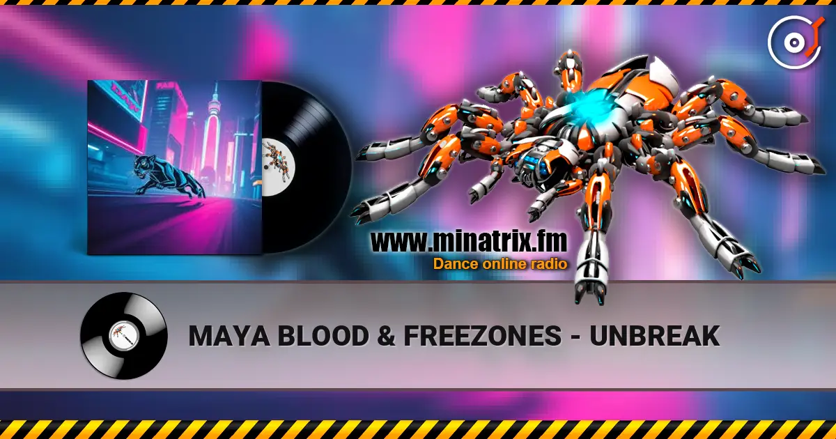 MAYA BLOOD & FREEZONES - UNBREAK listen online in high quality | Minatrix.FM