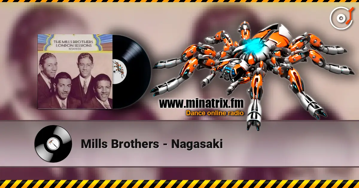 Mills Brothers - Nagasaki listen online in high quality | Minatrix.FM