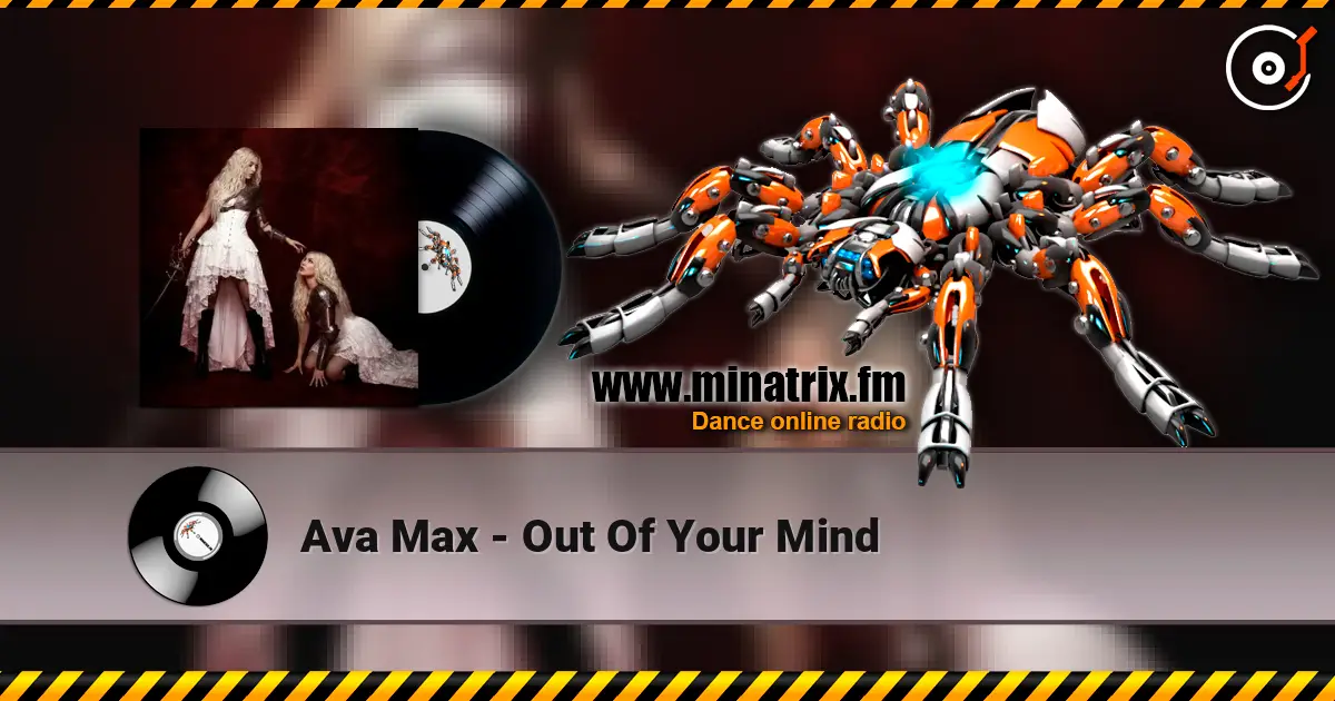 Ava Max - Out Of Your Mind listen online in high quality | Minatrix.FM