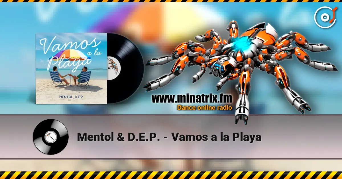 Mentol & D.E.P. - Vamos a la Playa listen online in high quality | Minatrix.FM