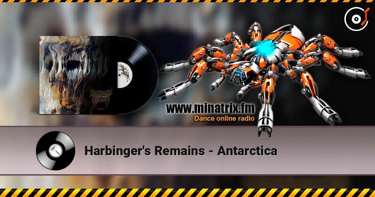 Harbinger's Remains - Antarctica listen online in high quality | Minatrix.FM
