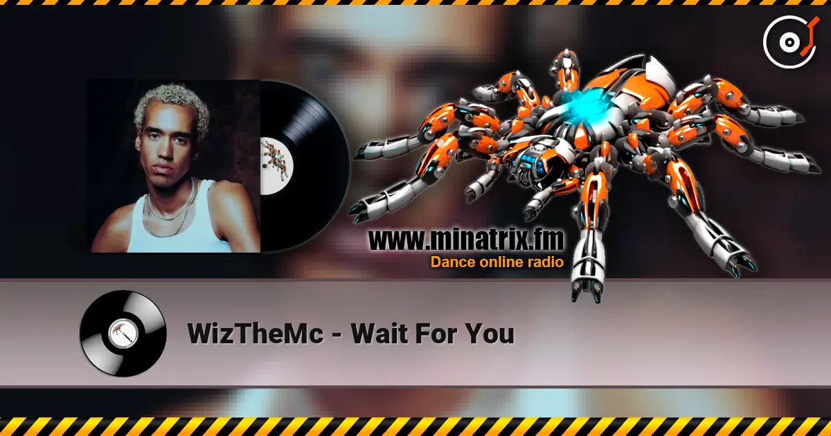 WizTheMc - Wait For You listen online in high quality | Minatrix.FM