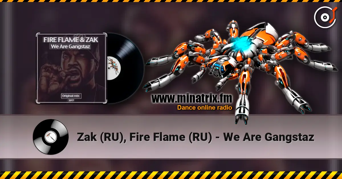 Zak (RU), Fire Flame (RU) - We Are Gangstaz listen online in high quality | Minatrix.FM
