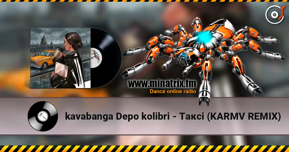 kavabanga Depo kolibri - Таксі (KARMV REMIX) listen online in high quality | Minatrix.FM