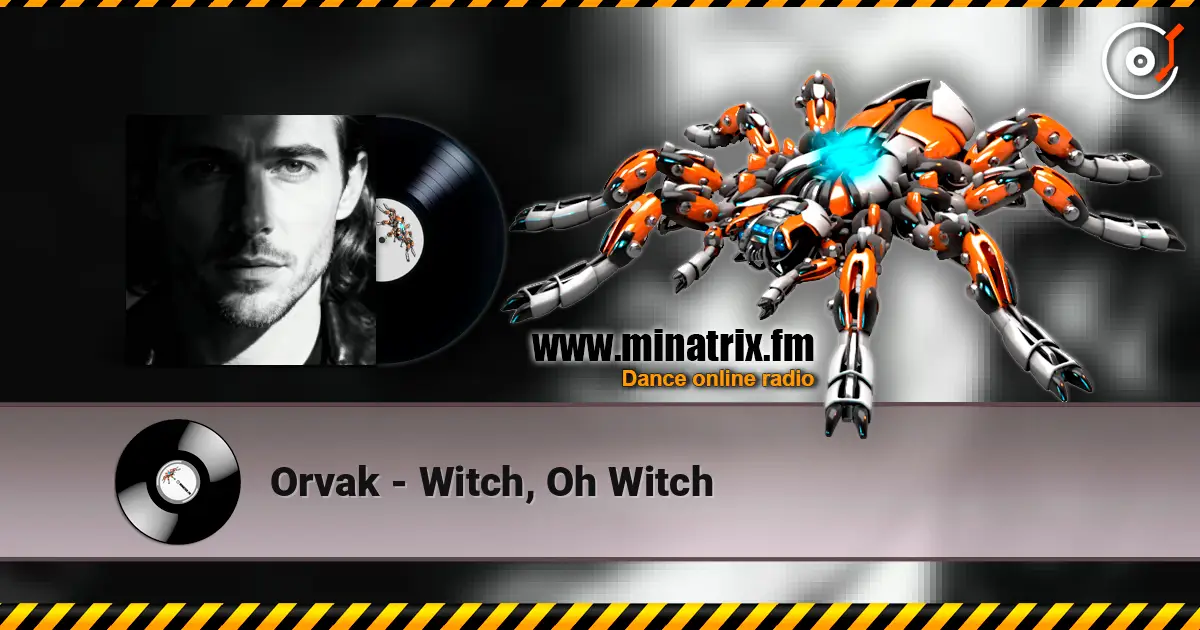 Orvak - Witch, Oh Witch listen online in high quality | Minatrix.FM