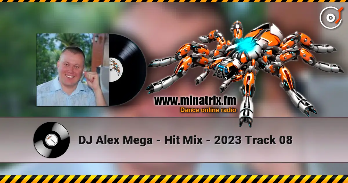 DJ Alex Mega - Hit Mix - 2023 Track 08 listen online in high quality | Minatrix.FM