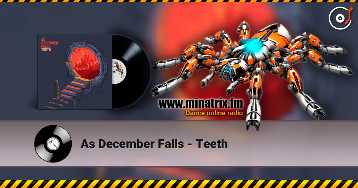 As December Falls - Teeth listen online in high quality | Minatrix.FM