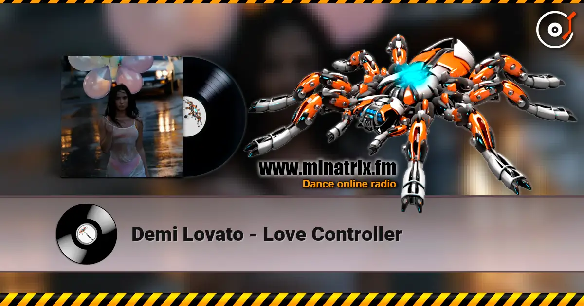 Demi Lovato - Love Controller listen online in high quality | Minatrix.FM