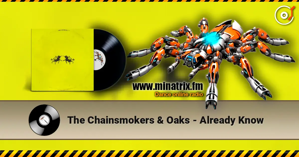 The Chainsmokers & Oaks - Already Know listen online in high quality | Minatrix.FM