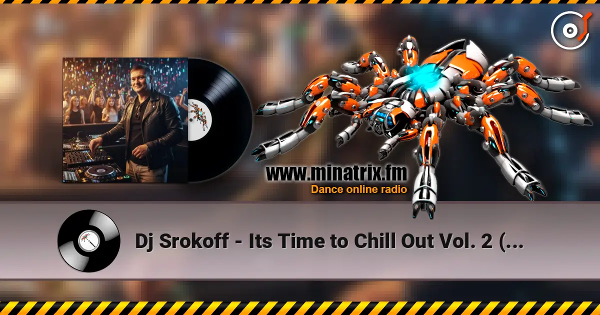 Dj Srokoff - Its Time to Chill Out Vol. 2 (Melodic Techno, Progressive House Mix) listen online in high quality | Minatrix.FM