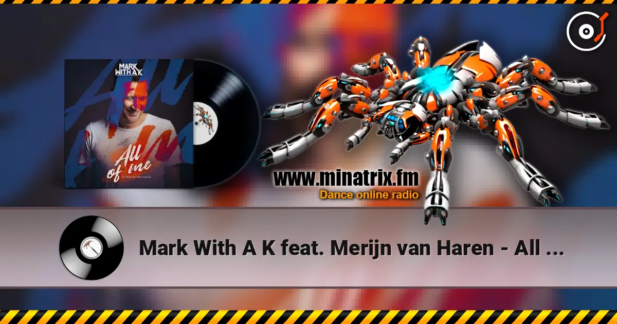 Mark With A K feat. Merijn van Haren - All Of Me listen online in high quality | Minatrix.FM