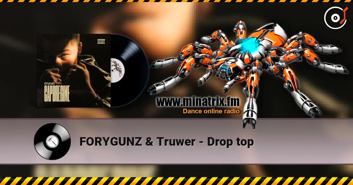 FORYGUNZ & Truwer - Drop top listen online in high quality | Minatrix.FM